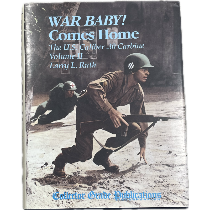 Book, War Baby! Comes Home - The U.S. Caliber .30 Carbine - Volume II