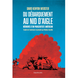 Du Débarquement au Nid d'Aigle - Mémoires d'un parachutiste américain (Band of Brothers E/506)