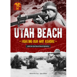 UTAH BEACH - Fighting Our Way Ashore - With the 2nd Naval Beach Battalion