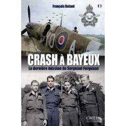 Crash à Bayeux - La dernière mission du Sergeant Ferguson (French Version)