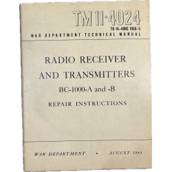 Manuel Technique, TM 11-4024, Radio Receiver and Transmitters BC-1000 A & B, 1945