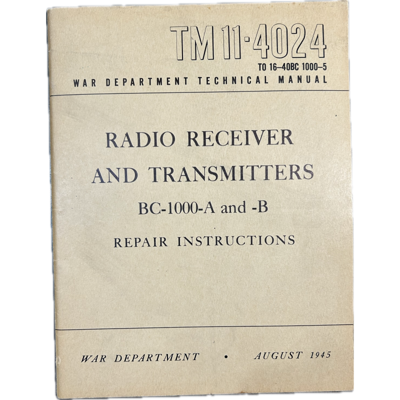 Manuel Technique, TM 11-4024, Radio Receiver and Transmitters BC-1000 A & B, 1945