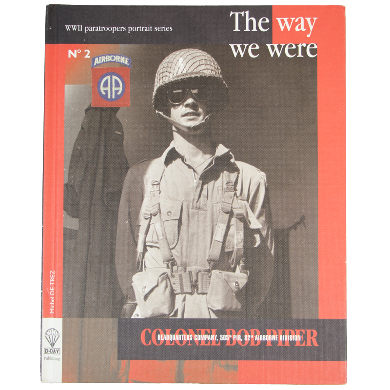 Livre, Colonel Bob Piper, The Way we Were n°2, 82nd Airborne, édition limitée