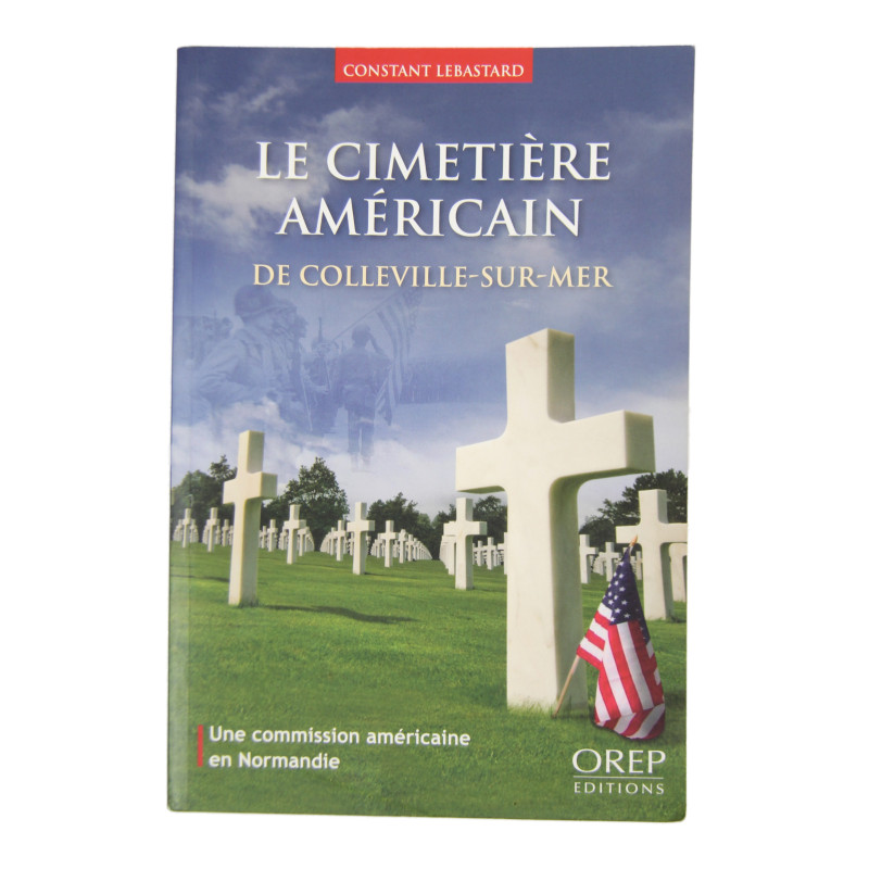 Book, Le cimetière américain de Colleville-sur-Mer - Une commission américaine en Normandie